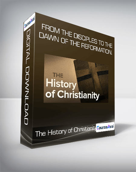 The History of Christianity - From the Disciples to the Dawn of the Reformation.
