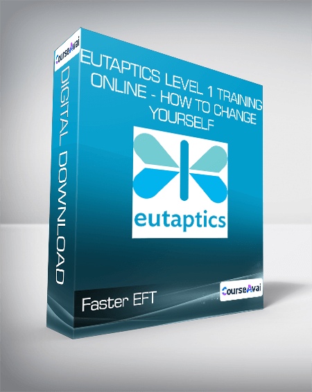 Faster EFT - Eutaptics Level 1 Training Online - How to Change Yourself
