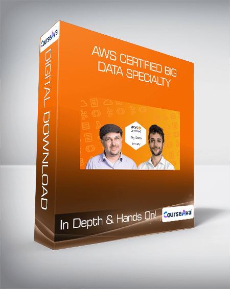 AWS Certified Big Data Specialty - In Depth & Hands On!