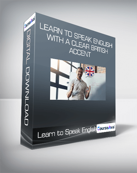 Learn to Speak English with a Clear British Accent