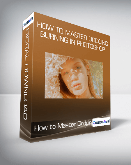 How to Master Dodging & Burning in Photoshop