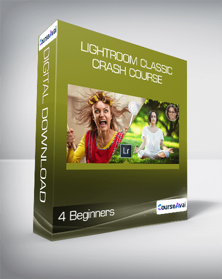 Lightroom Classic Crash Course - 4 Beginners