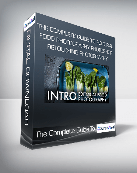 The Complete Guide To Editorial Food Photography & Photoshop Retouching Photography