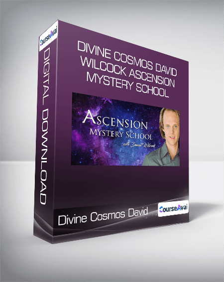 Divine Cosmos David Wilcock Ascension Mystery School