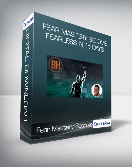 Fear Mastery Become Fearless In 15 Days