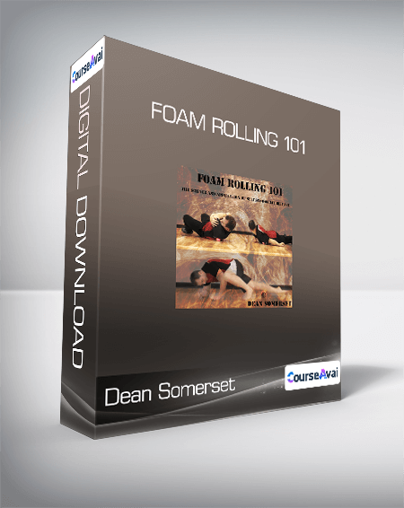 Dean Somerset - Foam Rolling 101