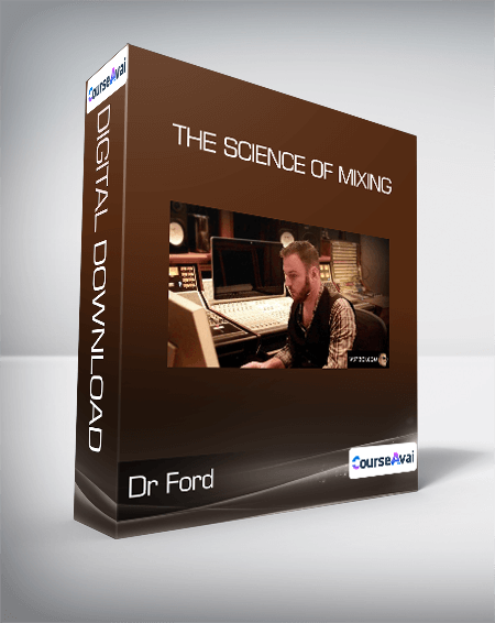 Dr Ford - The Science of Mixing
