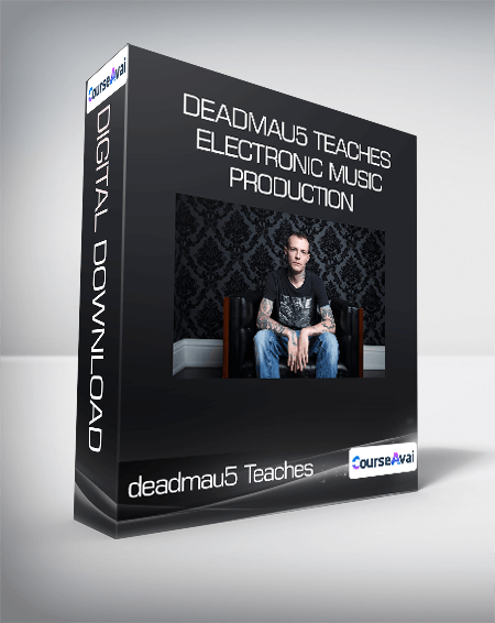 deadmau5 Teaches Electronic Music Production