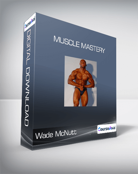 Wade McNutt - Muscle Mastery