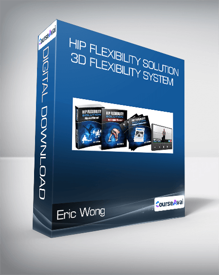 Eric Wong - Hip Flexibility Solution: 3D Flexibility System