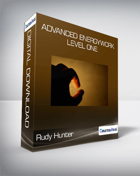 Rudy Hunter - Advanced Energywork Level One