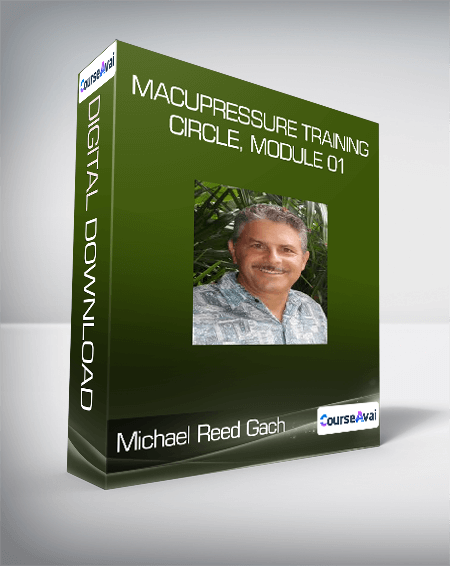 Michael Reed Gach - Acupressure Training Circle