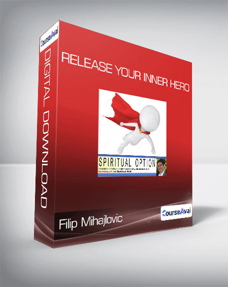 Filip Mihajlovic - Release Your Inner Hero