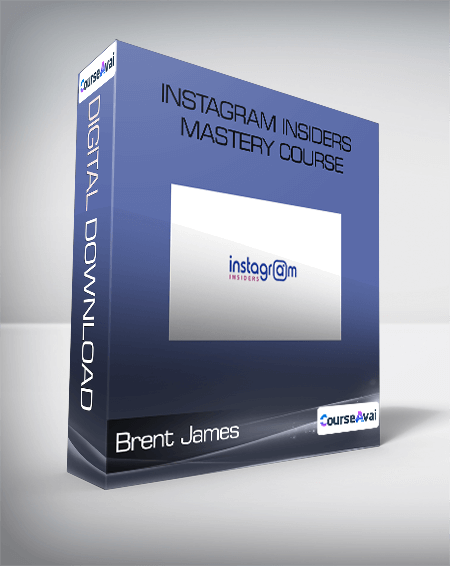 Brent James - Instagram Insiders - Mastery Course (Learn. Grow. Profit - Instagram Mastery)