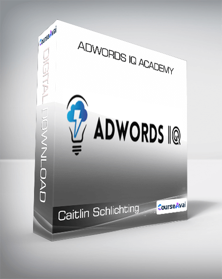 Caitlin Schlichting - AdWords IQ Academy