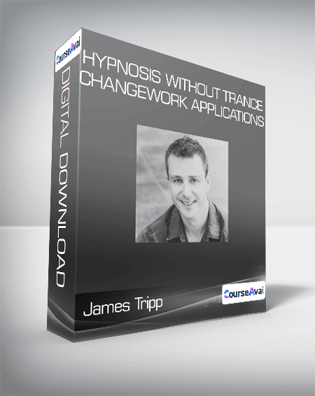 James Tripp - Hypnosis Without Trance: Changework Applications