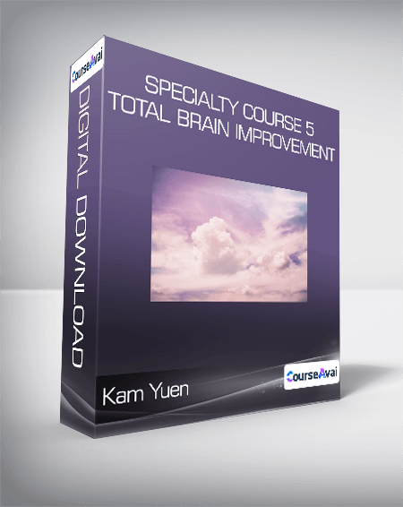 Kam Yuen - Specialty Course 5 - Total Brain Improvement