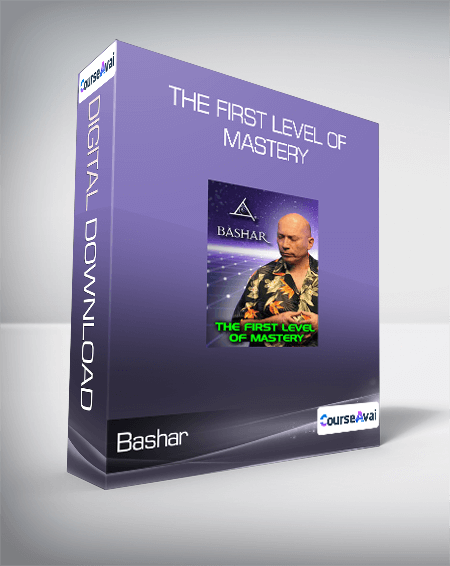 Bashar - The First Level of Mastery