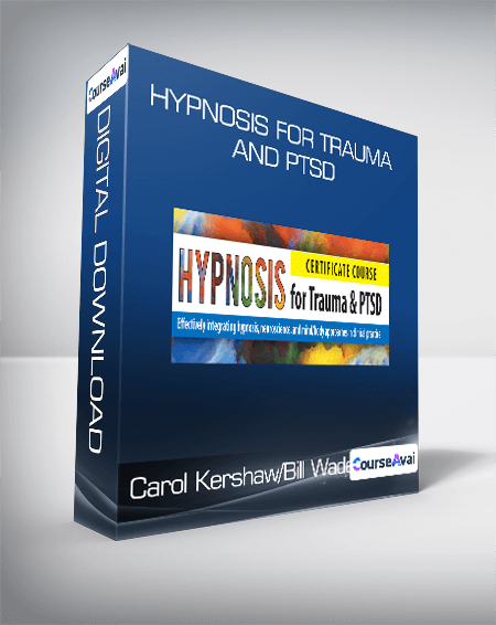 Carol Kershaw/Bill Wade - Hypnosis for Trauma and PTSD