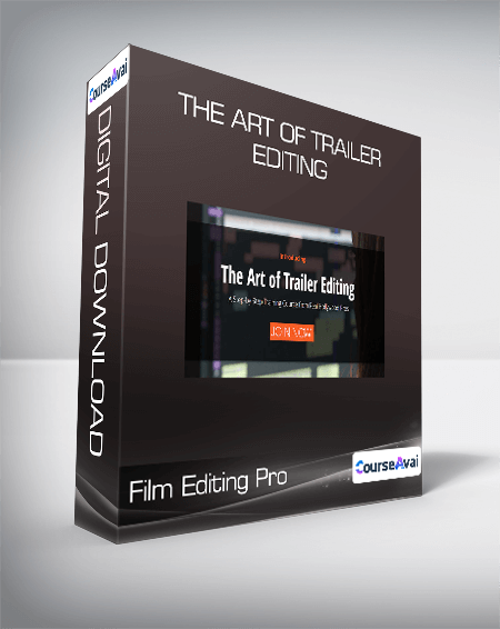 Film Editing Pro - The Art Of Trailer Editing