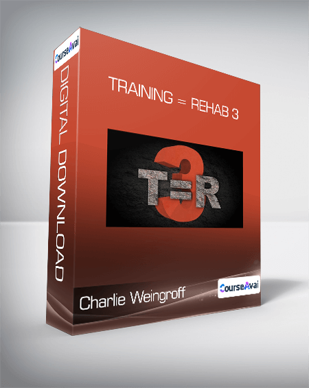 Charlie Weingroff - Training = Rehab 3