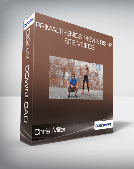 Chris Miller - PrimalThenics Membership Site Videos