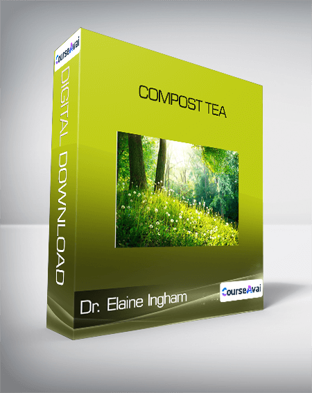 Dr. Elaine Ingham - Compost Tea