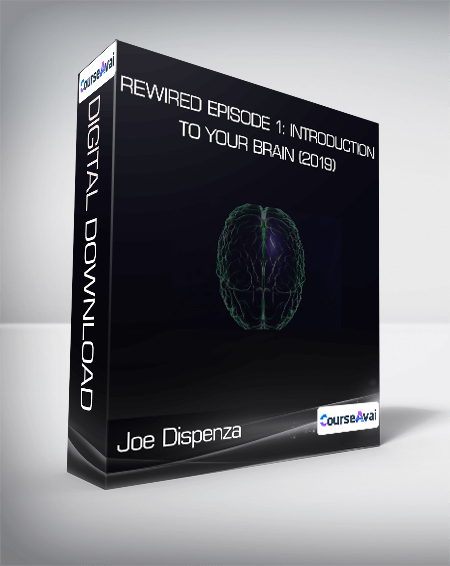 Joe Dispenza - Rewired Episode 1: Introduction to Your Brain (2019)