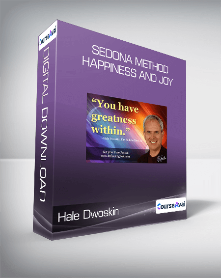 Hale Dwoskin - Sedona Method - Happiness And Joy