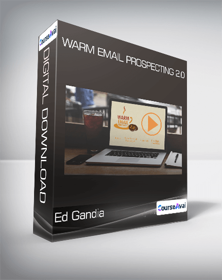 Ed Gandia - Warm Email Prospecting 2.0