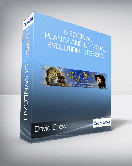 David Crow - Medicinal Plants and Spiritual Evolution Intensive