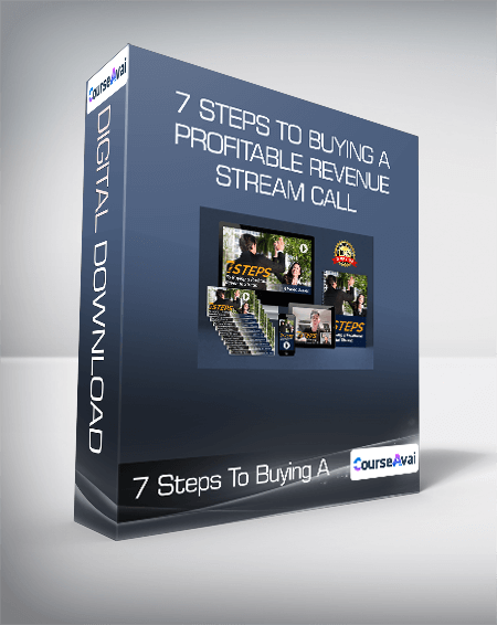 7 Steps To Buying A Profitable Revenue Stream & Call