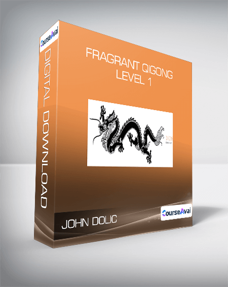 John Dolic - Fragrant Qigong Level 1