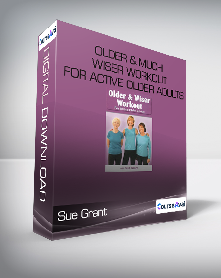 Sue Grant - Older & MUCH Wiser Workout for Active Older Adults