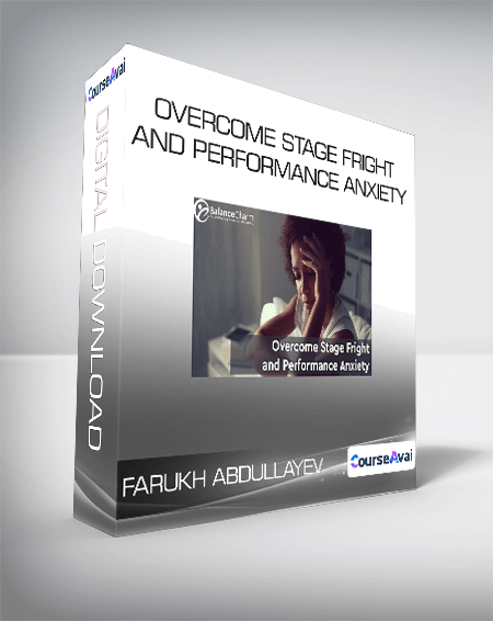 Farukh Abdullayev - Overcome Stage Fright and Performance Anxiety