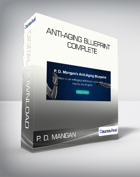 P. D. Mangan - Anti-Aging Blueprint Complete