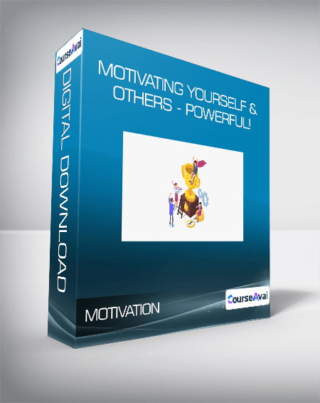 Motivation - Motivating Yourself & Others - POWERFUL!