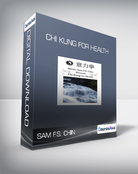 Sam F.S. Chin - Chi Kung for Health