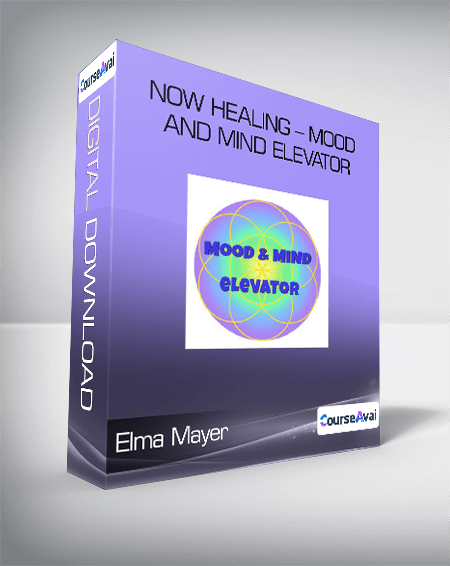 Elma Mayer - Now Healing - Mood and Mind Elevator