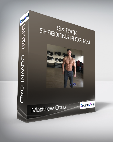 Matthew Ogus - Six Pack Shredding Program