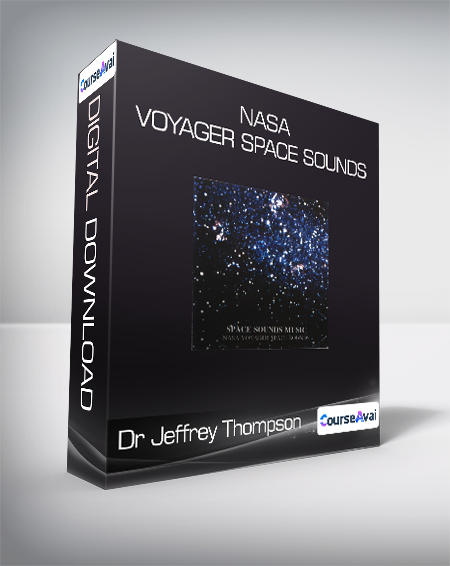 Dr Jeffrey Thompson - NASA Voyager Space Sounds