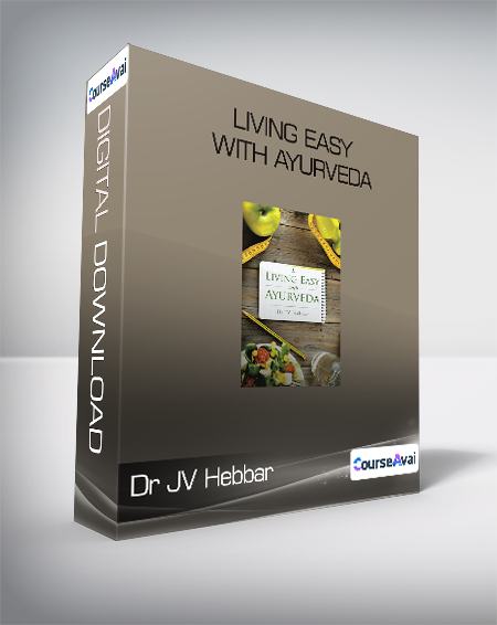 Dr JV Hebbar - Living Easy With Ayurveda