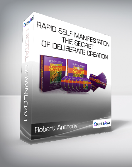 Robert Anthony - Rapid Self Manifestation - The Secret of Deliberate Creation