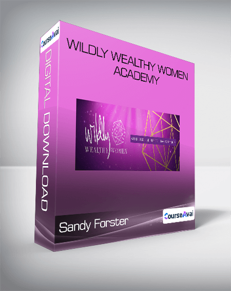 Sandy Forster - Wildly Wealthy Women Academy