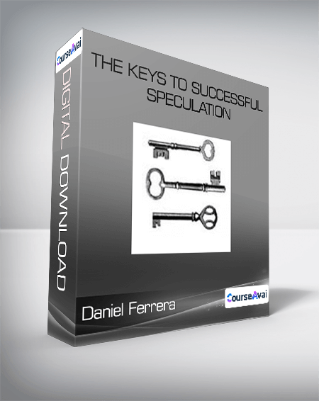 Daniel Ferrera - The Keys to Successful Speculation