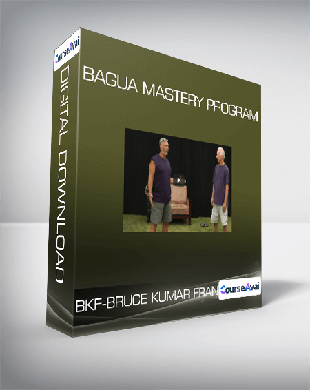 BKF - Bruce Kumar Frantzis - Bagua Mastery program