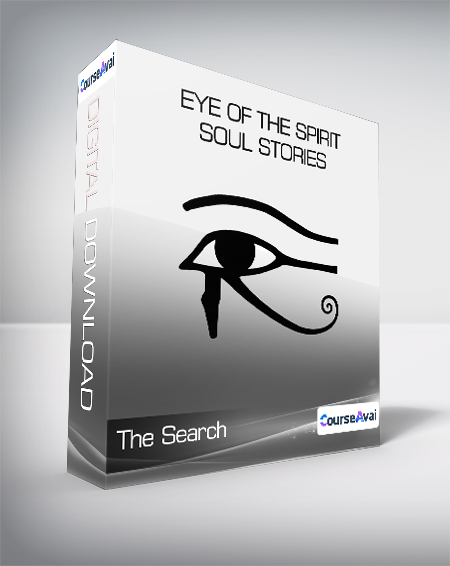 The Search - Eye of the Spirit - Soul Stories