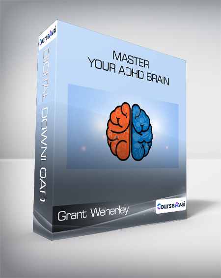 Grant Weherley - Master Your ADHD Brain