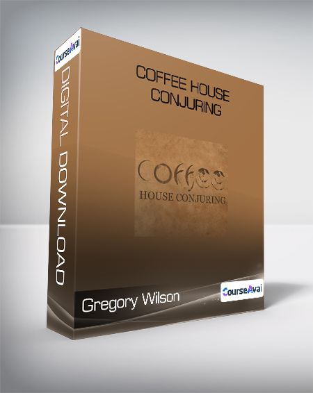 Gregory Wilson - Coffee House Conjuring