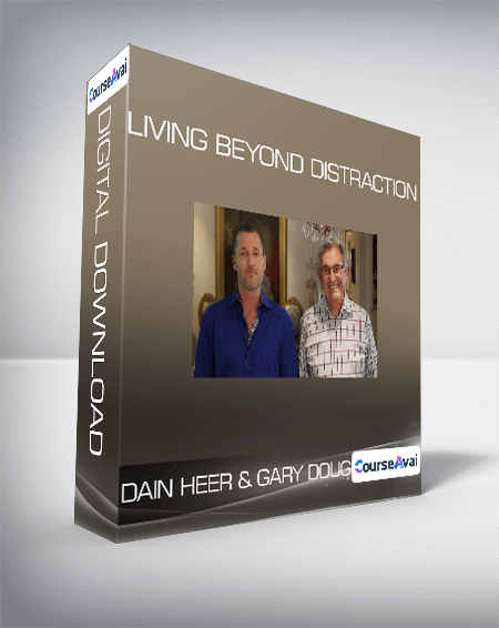 Dain Heer & Gary Douglas - Living Beyond Distraction